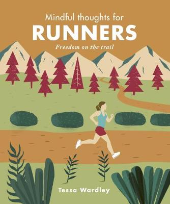 Mindful Thoughts for Runners: Freedom on the trail