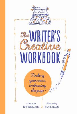 The Writer's Creative Workbook: Finding Your Voice, Embracing the Page