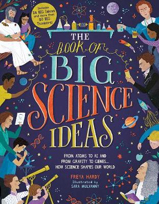 The Book of Big Science Ideas: From Atoms to AI and from Gravity to Genes ... How Science Shapes Our World