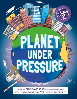 Planet Under Pressure: How is globalisation changing the world?