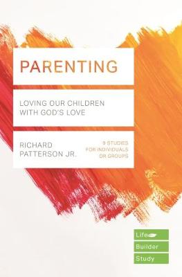 Parenting: Loving Our Children with God's Love