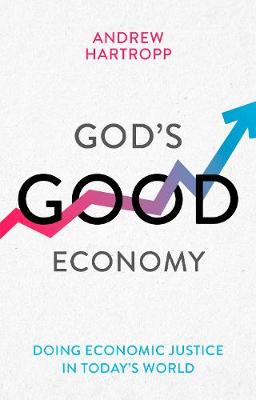God's Good Economy: Doing Economic Justice In Today's World