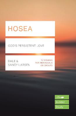 Hosea (Lifebuilder Study Guides): God's Persistent Love