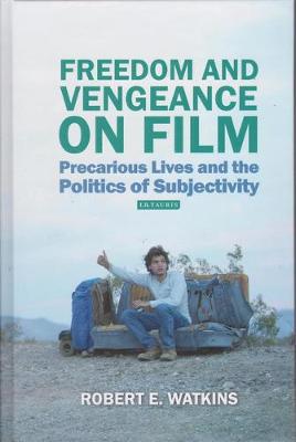 Freedom and Vengeance on Film: Precarious Lives and the Politics of Subjectivity