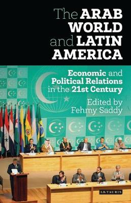 The Arab World and Latin America: Economic and Political Relations in the Twenty-First Century