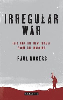 Irregular War: The New Threat from the Margins