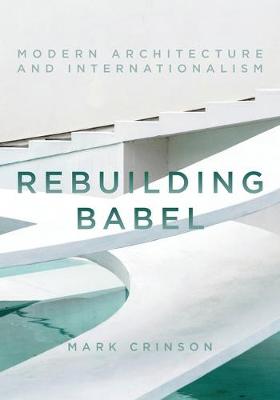 Rebuilding Babel: Modern Architecture and Internationalism