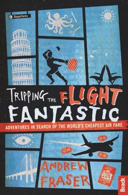 Tripping the Flight Fantastic: Adventures in Search of the World's Cheapest Air Fare
