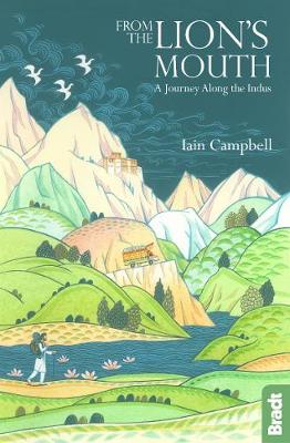 From the Lion's Mouth: A Journey Along the Indus