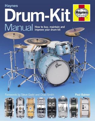 Drum-Kit Manual: How to buy, maintain and improve your drum-kit