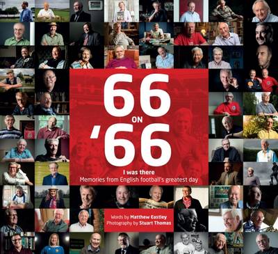 66 on 66: 'I Was There' Memories from English Football's Greatest Day