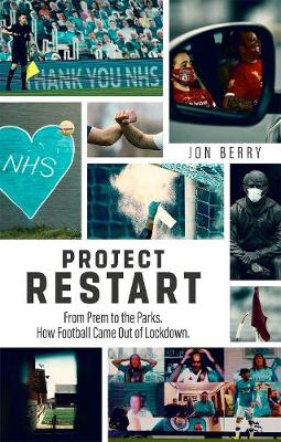 Project Restart: From Prem to the Parks, How Football Came Out of Lockdown