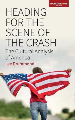 Heading for the Scene of the Crash: The Cultural Analysis of America