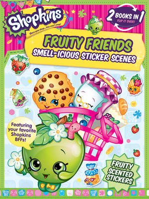 Shopkins Fruity Friends: Smell-Icious Sticker Scenes