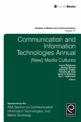 Communication and Information Technologies Annual: [New] Media Cultures