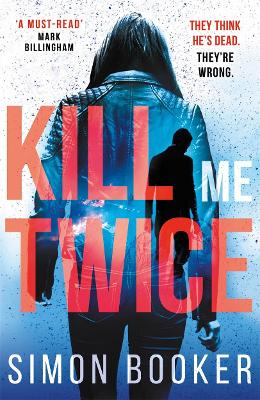 Kill Me Twice: A compulsively gripping thriller perfect for fans of Harlan Coben