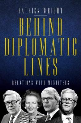 Behind Diplomatic Lines: Relations with Ministers