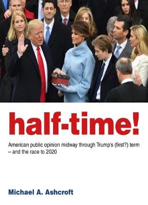 Half-Time!: American public opinion midway through Trump's (first?) term  - and the race to 2020