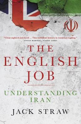 The English Job: Understanding Iran and Why  It Distrusts Britain