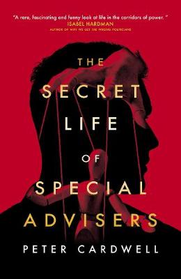 The Secret Life of Special Advisers
