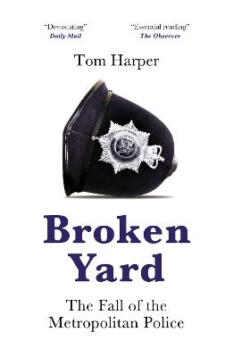 Broken Yard: The Fall of the Metropolitan Police