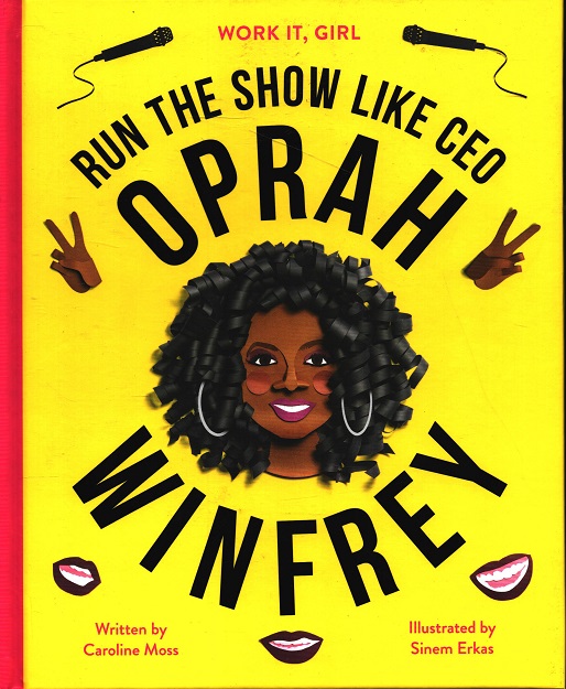 Work It, Girl: Oprah Winfrey: Run the Show Like CEO