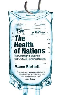 The Health of Nations: The Campaign to End Polio and Eradicate Epidemic Diseases