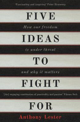 Five Ideas to Fight For: How Our Freedom is Under Threat and Why it Matters