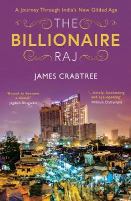 The Billionaire Raj: SHORTLISTED FOR THE FT & MCKINSEY BUSINESS BOOK OF THE YEAR AWARD 2018