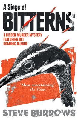 A Siege of Bitterns: A Birder Murder Mystery: Winner of the Arthur Ellis Award 2015