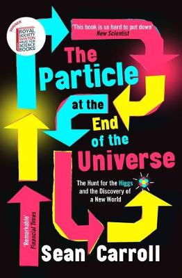 The Particle at the End of the Universe: Winner of the Royal Society Winton Prize