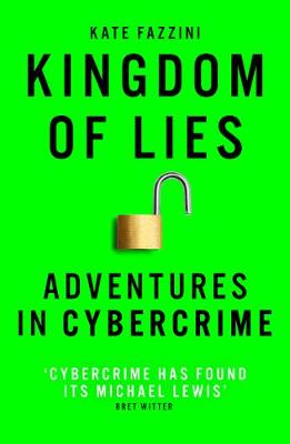 Kingdom of Lies: Adventures in cybercrime