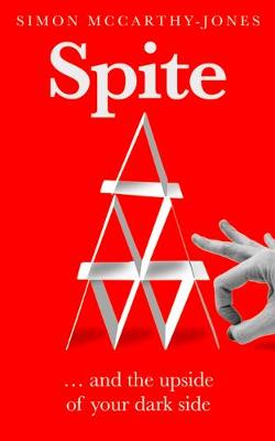 Spite: and the Upside of Your Dark Side