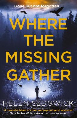 Where the Missing Gather: 'Helen Sedgwick saw into the future and that future is now!' Lemn Sissay, author of My Name Is Why