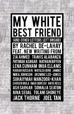My White Best Friend: (And Other Letters Left Unsaid)