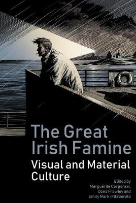 The Great Irish Famine: Visual and Material Culture