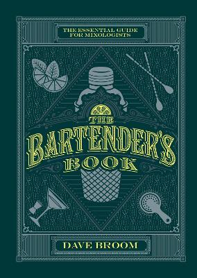 The Bartender's Book: The Essential Guide for Mixologists