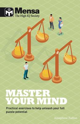 Mensa - Master Your Mind: Practical exercises to help unleash your full puzzle potential