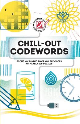 Chill-out Codewords: Focus your mind to crack the codes of nearly 200 puzzles