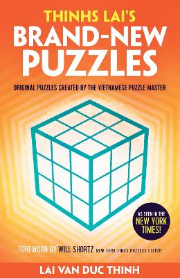 Thinh Lai's Brand-New Puzzles: Original Puzzles Created by the Vietnamese Puzzle Master