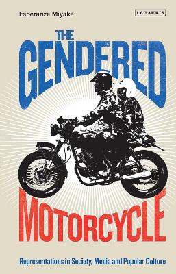 The Gendered Motorcycle: Representations in Society, Media and Popular Culture