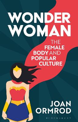 Wonder Woman: The Female Body and Popular Culture