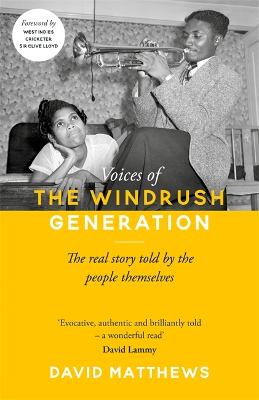 Voices of the Windrush Generation: The real story told by the people themselves