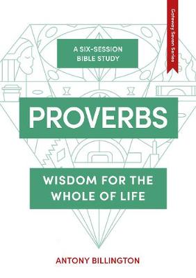 Proverbs: Wisdom of the Whole of Life