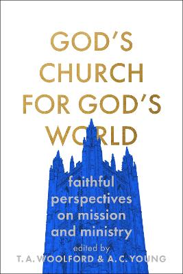 God's Church for God's World: Faithful Perspectives on Mission and Ministry