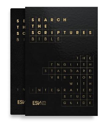 ESV Search the Scriptures Bible: The English Standard Version Bible with integrated study guide