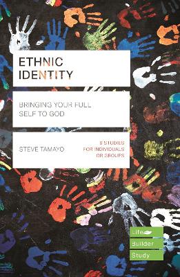 Ethnic Identity (Lifebuilder Bible Studies): Bringing Your Full Self to God