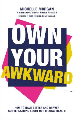Own Your Awkward: How to Have Better and Braver Conversations About Our Mental Health