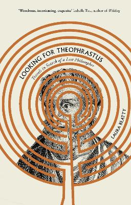 Looking for Theophrastus: Travels in Search of a Lost Philosopher