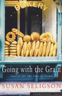 Going with the Grain: Travels for the Love of Bread